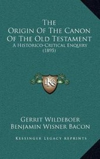 Enlarge image Cover: The Origin Of The Canon Of The Old Testament - Kessinger Publishing