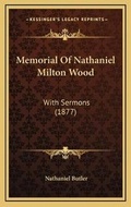 Cover: Memorial Of Nathaniel Milton Wood - Kessinger Publishing