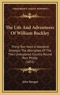 Abbildung von: The Life And Adventures Of William Buckley - Kessinger Publishing