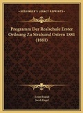 Cover: Programm Der Realschule Erster Ordnung Zu Stralsund Ostern 1881 (1881) - Kessinger Publishing