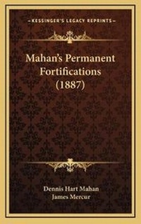 Enlarge image Cover: Mahan's Permanent Fortifications (1887) - Kessinger Publishing