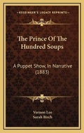 Cover: The Prince Of The Hundred Soups - Kessinger Publishing