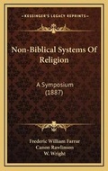 Cover: Non-Biblical Systems Of Religion - Kessinger Publishing