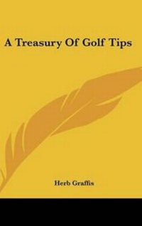 Abbildung von: A Treasury of Golf Tips - Kessinger Publishing
