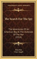 Cover: The Search For The Spy - Kessinger Publishing