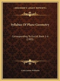 Enlarge image Cover: Syllabus Of Plane Geometry - Kessinger Publishing