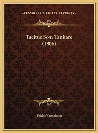 Abbildung von: Tacitus Som Tankare (1906) - Kessinger Publishing