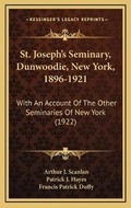Cover: St. Joseph's Seminary, Dunwoodie, New York, 1896-1921 - Kessinger Publishing