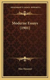 Enlarge image Cover: Moderne Essays (1901) - Kessinger Publishing