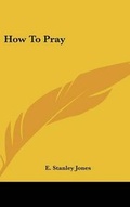 Cover: How To Pray - Kessinger Publishing