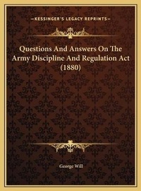 Enlarge image Cover: Questions And Answers On The Army Discipline And Regulation Act (1880) - Kessinger Publishing