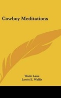 Cover: Cowboy Meditations - Kessinger Publishing