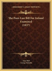 Abbildung von: The Poor-Law Bill For Ireland Examined (1837) - Kessinger Publishing