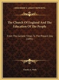 Cover: The Church Of England And The Education Of The People - Kessinger Publishing