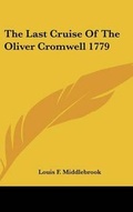 Cover: The Last Cruise of the Oliver Cromwell 1779 - Kessinger Publishing