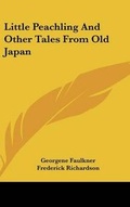 Cover: Little Peachling And Other Tales From Old Japan - Kessinger Publishing