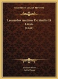 Cover: Leonardus Aretinus De Studiis Et Literis (1642) - Kessinger Publishing