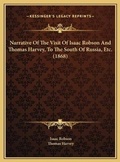 Cover: Narrative Of The Visit Of Isaac Robson And Thomas Harvey, To The South Of Russia, Etc. (1868) - Kessinger Publishing
