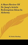 Cover: A Short Review Of Dr. Jung's Article Redemption Ideas In Alchemy - Kessinger Publishing