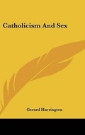 Cover: Catholicism and Sex - Kessinger Publishing
