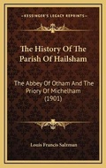 Cover: The History Of The Parish Of Hailsham - Kessinger Publishing
