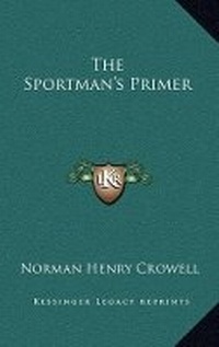 Abbildung von: The Sportman's Primer - Kessinger Publishing