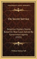 Cover: On Secret Service - Kessinger Publishing