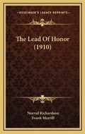 Cover: The Lead Of Honor (1910) - Kessinger Publishing
