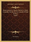 Cover: Remerciement A Messire Michel Le Masle, Conseiller Du Roy En Ses Conseils D'Estat Et Prive (1643) - Kessinger Publishing