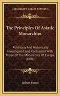 Cover: The Principles Of Asiatic Monarchies - Kessinger Publishing