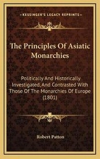 Enlarge image Cover: The Principles Of Asiatic Monarchies - Kessinger Publishing