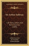Cover: Sir Arthur Sullivan - Kessinger Publishing