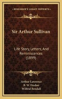 Enlarge image Cover: Sir Arthur Sullivan - Kessinger Publishing