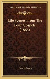 Bild: Life Scenes From The Four Gospels (1865) - Kessinger Publishing