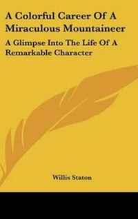 Abbildung von: A Colorful Career of a Miraculous Mountaineer - Kessinger Publishing