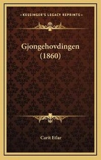 Abbildung von: Gjongehovdingen (1860) - Kessinger Publishing