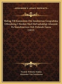 Abbildung von: Bidrag Till Kannedom Om Insekternas Geografiska Utbredning I Norden Med Hufvudsakligt Afseende Pa Skandinaviens Och Finlands Fauna (1853) - Kessinger Publishing