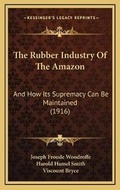 Cover: The Rubber Industry Of The Amazon - Kessinger Publishing