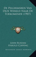 Cover: De Pelgrimsreis Van Deze Wereld Naar De Toekomende (1907) - Kessinger Publishing