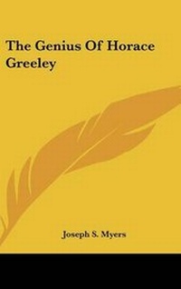 Abbildung von: The Genius of Horace Greeley - Kessinger Publishing