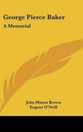 Cover: George Pierce Baker - Kessinger Publishing