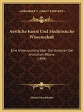 Cover: Arztliche Kunst Und Medizinische Wissenschaft - Kessinger Publishing