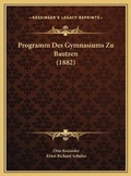 Cover: Programm Des Gymnasiums Zu Bautzen (1882) - Kessinger Publishing