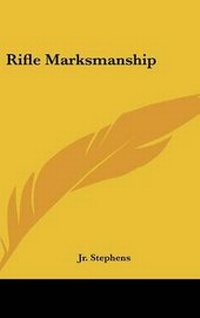 Enlarge image Cover: Rifle Marksmanship - Kessinger Publishing
