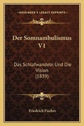 Cover: Der Somnambulismus V1 - Kessinger Publishing