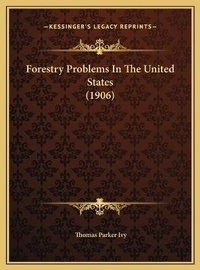 Abbildung von: Forestry Problems In The United States (1906) - Kessinger Publishing