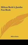 Cover: Milton Berle's Jumbo Fun Book - Kessinger Publishing