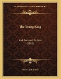 Cover: The Young King - Kessinger Publishing