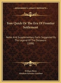 Abbildung von: Tom Quick Or The Era Of Frontier Settlement - Kessinger Publishing