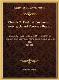 Abbildung von: Church Of England Temperance Society, Oxford Diocesan Branch - Kessinger Publishing